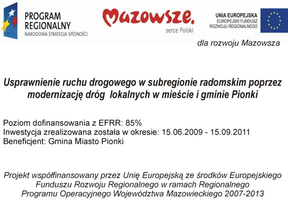 Plakat informacyjny o realizacji projektu "Usprawnienie ruchu drogowego w subregionie radomskim poprzez modernizację dróg lokalnych w mieście i gminie Pionki"